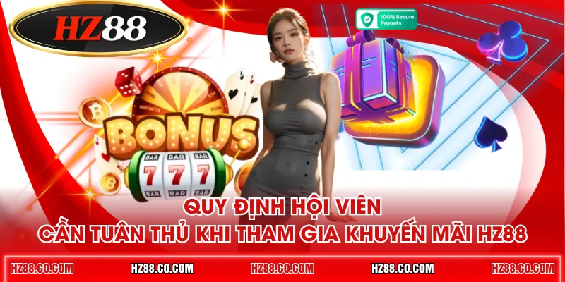Quy định hội viên cần tuân thủ khi tham gia khuyến mại HZ88